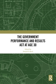 The Government Performance and Results Act at Age 30 by Donald F. Kettl, 9781041064718