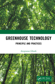 Greenhouse Technology (Principle and Practices) by Arupratan Ghosh, 9780367462383