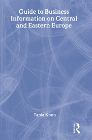 Guide to Business Information on Central and Eastern Europe by Tania Konn, 9780851424286