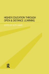 Higher Education Through Open and Distance Learning by Keith Harry, 9780415197922