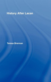 History After Lacan by Teresa Brennan, 9780415011167