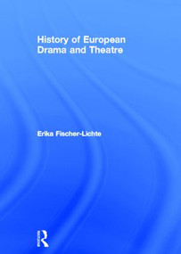 History of European Drama and Theatre by Erika Fischer-Lichte, Jo Riley, 9780415180597