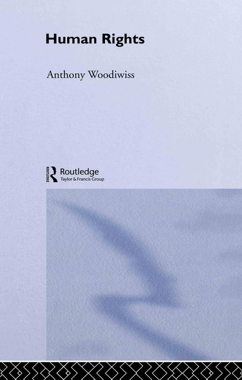 Human Rights by Anthony Woodiwiss, 9780415360685
