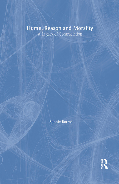Hume, Reason and Morality (A Legacy of Contradiction) by Sophie Botros, 9780415331807