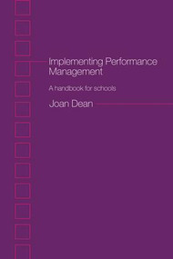 Implementing Performance Management (A Handbook for Schools) by Joan Dean, 9781138466234