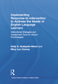 Implementing Response-to-Intervention to Address the Needs of English-Language Learners by Holly S. Hudspath-Niemi, Mary Lou Conroy, 9780415621939