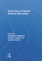 Improving Computer Science Education by Djordje M. Kadijevich, Charoula Angeli, Carsten Schulte, 9780415644747