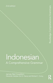 Indonesian: A Comprehensive Grammar by James Neil Sneddon, K Alexander Adelaar, Dwi Djenar, Michael Ewing, 9781138128194