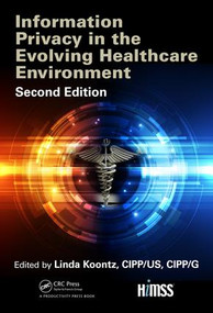 Information Privacy in the Evolving Healthcare Environment by Linda Koontz, 9781138196124