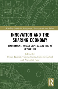 Innovation and the Sharing Economy (Employment, Human Capital, and the AI Revolution) by Pawan Kumar, Tanima Dutta, Sumesh Dadwal, Napinder Kaur, 9781032878133