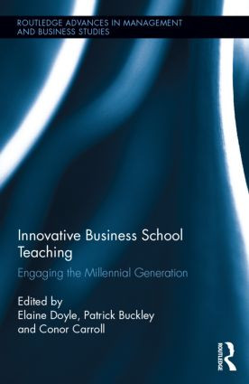 Innovative Business School Teaching (Engaging the Millennial Generation) by Elaine Doyle, Patrick Buckley, Conor Carroll, 9780415533997