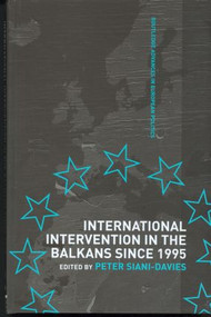 International Intervention in the Balkans since 1995 by Peter Siani-Davies, 9780415298346
