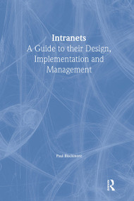 Intranets: a Guide to their Design, Implementation and Management by Paul Blackmore, 9780851424415