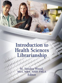 Introduction to Health Sciences Librarianship by M. Sandra Wood, 9780789035950