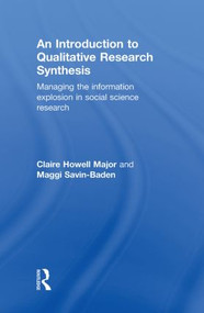 An Introduction to Qualitative Research Synthesis (Managing the Information Explosion in Social Science Research) by Claire Howell Major, Maggi Savin-Baden, 9780415562850