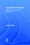 Journalism in Context (Practice and Theory for the Digital Age) by Angela Phillips, 9780415536271