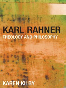 Karl Rahner (Theology and Philosophy) by Karen Kilby, 9780415259644