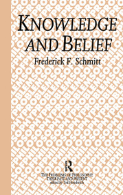Knowledge and Belief by Frederick F. Schmitt, 9780415033176