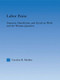 Labor Pains (Emerson, Hawthorne, & Alcott on Work, Women, & the Development of the Self) by Carolyn Maibor, 9780415967921