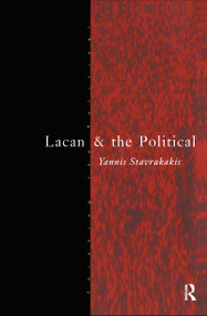 Lacan and the Political by Yannis Stavrakakis, 9780415171861