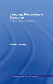 Language Processing in Discourse (A Key to Felicitous Translation) by Monika Doherty, 9780415281898