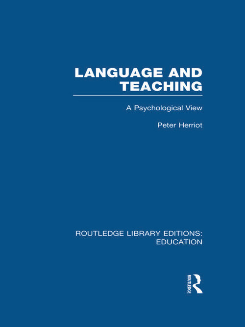 Language & Teaching (A Psychological View) by Peter Herriot, 9780415694865