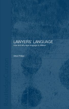 Lawyers' Language (The Distinctiveness of Legal Language) by Alfred Phillips, 9780700716883