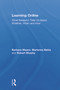 Learning Online (What Research Tells Us About Whether, When and How) by Barbara Means, Marianne Bakia, Robert Murphy, 9780415630283