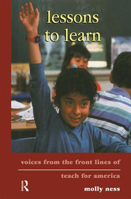 Lessons to Learn (Voices from the Front Lines of Teach for America) by Molly Ness, 9780415945905