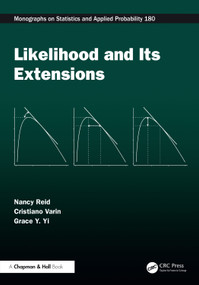 Likelihood and Its Extensions by Nancy Reid, Cristiano Varin, Grace Y. Yi, 9781498719742