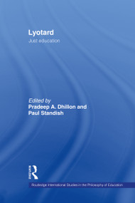 Lyotard (Just Education) by Pradeep Dhillon, Paul Standish, 9780415215473