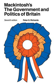 Mackintosh's The Government and Politics of Britain by Peter G. Richards, 9781138408241