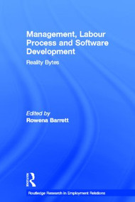 Management, Labour Process and Software Development (Reality Bites) by Rowena Barrett, 9780415320474