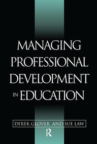 Managing Professional Development in Education by Derek Glover, Sue Law, 9781138166950