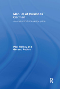 Manual of Business German (A Comprehensive Language Guide) by Paul Hartley, Gertrud Robins, 9780415092661