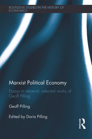 Marxist Political Economy (Essays in Retrieval: Selected Works of Geoff Pilling) by Geoff Pilling, Doria Pilling, 9780415678520