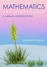 Mathematics (A Minimal Introduction) by Alexandru Buium, 9781138466845
