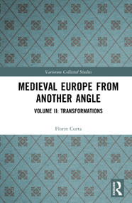 Medieval Europe From Another Angle (Volume II: Transformations) by Florin Curta, 9781041025627