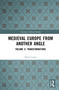 Medieval Europe From Another Angle (Volume II: Transformations) by Florin Curta, 9781041025627