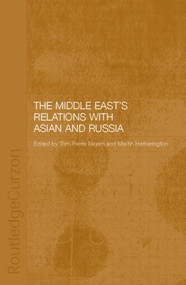 The Middle East's Relations with Asia and Russia by Hannah Carter, Anoushiravan Ehteshami, 9780415333221