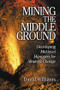 Mining The Middle Ground (Developing Mid-level Managers for Strategic Change) by David N. Williams, 9781574442953