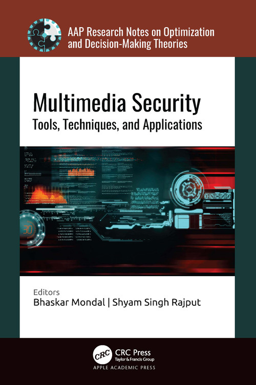 Multimedia Security (Tools, Techniques, and Applications) by Bhaskar Mondal, Shyam Singh Rajput, 9781774915028