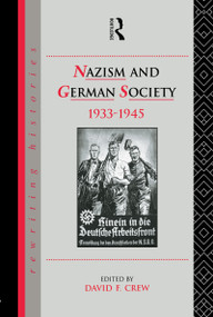 Nazism and German Society, 1933-1945 by David Crew, 9780415082396