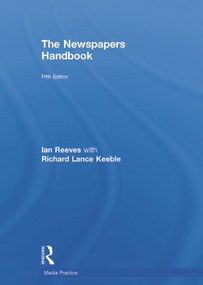 The Newspapers Handbook by Richard Keeble, Ian Reeves, 9780415666510