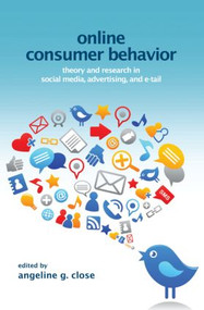 Online Consumer Behavior (Theory and Research in Social Media, Advertising and E-tail) by Angeline Close Scheinbaum, 9781848729698