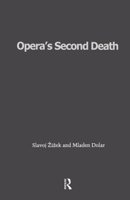 Opera's Second Death by Slavoj Zizek, Mladen Dolar, 9780415930161