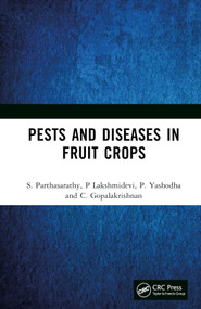 Pests and Diseases in Fruit Crops by S. Parthasarathy, P Lakshmidevi, P. Yashodha, C. Gopalakrishnan, 9781032823669