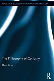 The Philosophy of Curiosity by Ilhan Inan, 9780415500135
