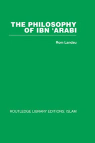The Philosophy of Ibn 'Arabi by Rom Landau, 9780415448741