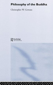 Philosophy of the Buddha (An Introduction) by Christopher Gowans, 9780415278577